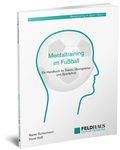 Cover: Mentaltraining im Fu&szlig;ball - Feldhaus