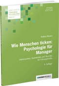 Cover: Wie Menschen ticken: Psychologie f&uuml;r Manager - Edition Windm&uuml;hle ein Imprint von FELDHAUS VERLAG GmbH & Co. KG