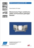 Cover: Mechanisches F&uuml;gen metallischer, additiv auf Pulverbasis gefertigter Bauteile - Europ&auml;ische Forschungsgesellschaft f&uuml;r Blechverarbeitung e.V. (EFB)