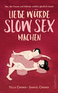 Cover: Liebe w&uuml;rde Slow Sex machen - LoveBase Media