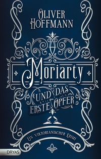 Abbildung von: Moriarty und das erste Opfer - Dryas Verlag