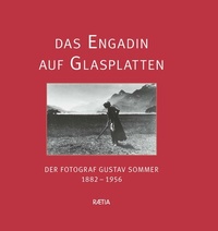 Abbildung von: Das Engadin auf Glasplatten - Edition Raetia
