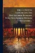 Cover: Die Ultesten Fassungen Des Deutschen Romans Von Den Sieben Weisen Meistern ... - Nabu Press