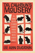 Cover: Dr. Calhoun's Mousery - University of Chicago Press