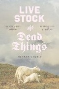 Cover: Live Stock and Dead Things - University of Chicago Press