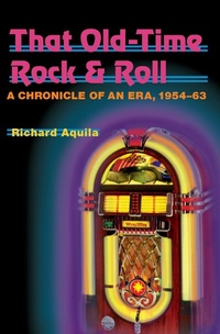 Abbildung von: That Old-Time Rock & Roll - University of Illinois Press