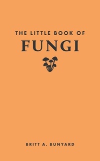 Abbildung von: The Little Book of Fungi - Princeton University Press