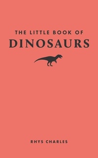 Abbildung von: The Little Book of Dinosaurs - Princeton University Press