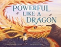 Cover: Powerful Like a Dragon - Roaring Brook Press