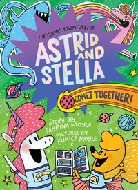 Abbildung von: Comet Together! (The Cosmic Adventures of Astrid and Stella Book #4 (A Hello!Lucky Book)) - Abrams