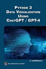 Cover: Python 3 and Data Visualization Using ChatGPT /GPT-4 - Mercury Learning and Information