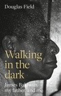 Cover: Walking in the Dark - Manchester University Press