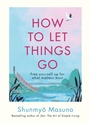 Cover: How to Let Things Go - Ebury Digital