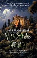 Cover: What Dreams We Had! - Opitus Books
