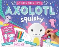 Enlarge image Cover: Colour Your Own Axolotl Squishy - Make Believe Ideas