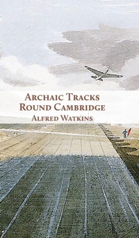 Enlarge image Cover: Archaic Tracks Round Cambridge - Heritage Hunter