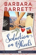 Cover: Seduction on Wheels (The Matching Making Motor Coach, #2) - Barbara Barrett