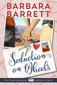 Enlarge image Cover: Seduction on Wheels (The Matching Making Motor Coach, #2) - Barbara Barrett