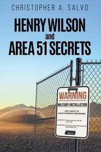 Abbildung von: Henry Wilson and Area 51 Secrets - 2020 LITERARY GROUP LLC