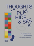 Cover: Thoughts Play Hide and Seek - Hatje Cantz Verlag