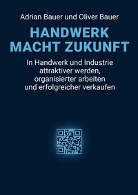 Abbildung von: Handwerk Macht Zukunft - YessYess Verlagsagentur - 20sec UG (haftungsbeschränkt)