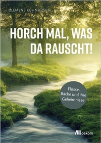 Abbildung von: Horch mal, was da rauscht! - oekom verlag