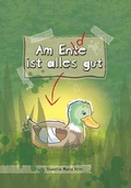 Cover: Am Ente ist alles gut - Buchschmiede von Dataform Media GmbH