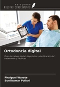 Cover: Ortodoncia digital - Ediciones Nuestro Conocimiento