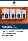Cover: Nutzung von Abwaerme aus Niedertemperatur-Waermequellen - Verlag Unser Wissen