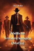 Cover: Toedliche Verstrickungen (Mafia) - Elke Hahn