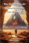 Cover: Das Vermaechtnis der Diamantenschatten (ADVENTURE) - Dirk Schuster