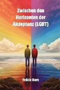 Cover: Zwischen den Horizonten der Akzeptanz (LGBT) - Felicie Horn
