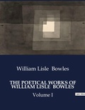 Cover: The Poetical Works of William Lisle Bowles - Culturea