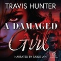 Cover: A Damaged Girl - Recorded Books, Inc.