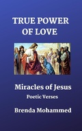 Abbildung von: True Power of Love: Miracles of Jesus - Brenda Mohammed