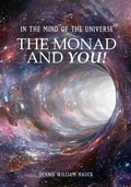 Cover: In the Mind of the Universe: The Monad and You! - Dennis William Hauck