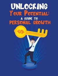 Enlarge image Cover: Unlocking Your Potential A guide to personal growth - Manju Bala