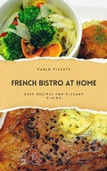 Bild: French Bistro at Home: Easy Recipes for Elegant Dining - Richards Education