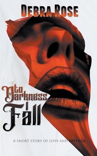 Enlarge image Cover: To Darkness I Fall - Writing Roses