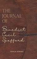 Cover: The Journal of Benedict Cecil Spafford (Idol Maker) - Sonja Dewing