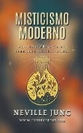 Cover: Misticismo Moderno - Guia Practica de Alquimia Mental en Tiempos de Incertidumbre - Juan David Arbelaez