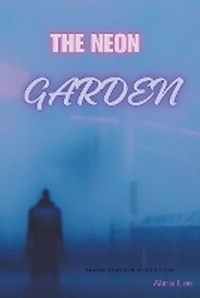 Enlarge image Cover: The Neon Garden - Alina Lee