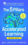 Cover: The 5 Pillars of Accelerated Learning for Busy People - Excellence Publishing