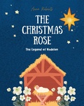 Cover: The Christmas Rose: The Legend of Madelon - Madra Rua Publishing