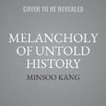 Cover: The Melancholy of Untold History - HarperCollins
