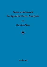 Abbildung von: Skripte zur Mathematik - Fortgeschrittene Analysis - mathema
