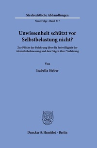Abbildung von: Unwissenheit schützt vor Selbstbelastung nicht? - Duncker & Humblot