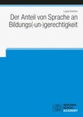 Cover: Der Anteil von Sprache an Bildungs(-un-)gerechtigkeit - Wochenschau Verlag