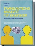 Bild: Transaktionsanalyse f&uuml;r Einsteiger - Psychologie Basiswissen: Wie Sie die TA im Alltag anwenden, um gezielter zu kommunizieren, Beziehungen zu verbessern und sich selbst endlich kennenzulernen - Edition Lunerion