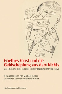 Abbildung von: Goethes Faust und die Geldschöpfung aus dem Nichts - Königshausen & Neumann